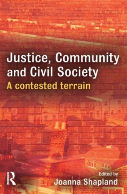 Justice, Community and Civil Society : A Contested Terrain, Paperback / softback Book