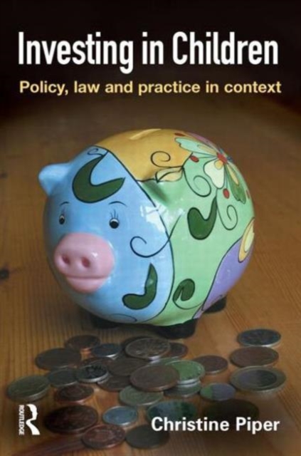 Investing in Children : Policy, Law and Practice in Practice, Paperback / softback Book