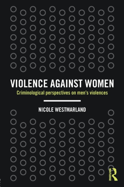 Violence against Women : Criminological perspectives on men’s violences, Paperback / softback Book
