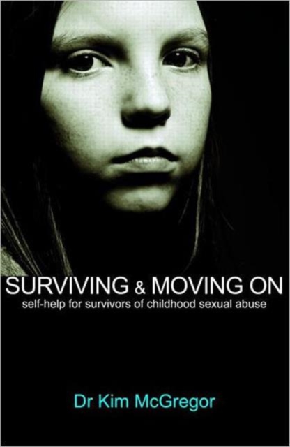 Surviving and Moving on : Self Help for Survivors of Child Sexual Abuse, Paperback Book