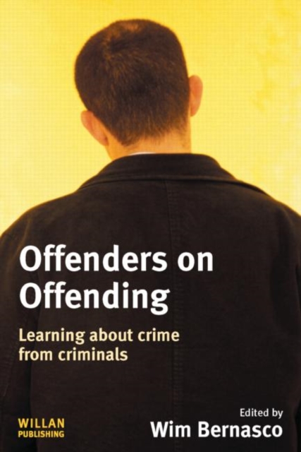 Offenders on Offending : Learning about Crime from Criminals, Paperback / softback Book