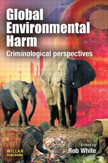 Global Environmental Harm : Criminological Perspectives, Paperback / softback Book