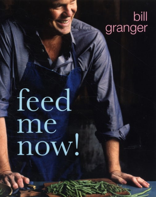 Feed Me Now : Food for Modern Families, Hardback Book