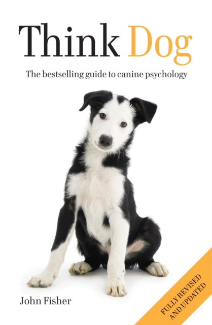 Think Dog : The bestselling guide to canine psychology, EPUB eBook
