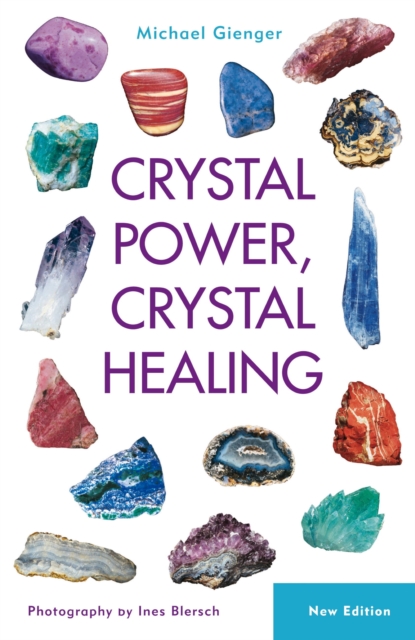 Crystal Power, Crystal Healing : The Complete Handbook, EPUB eBook