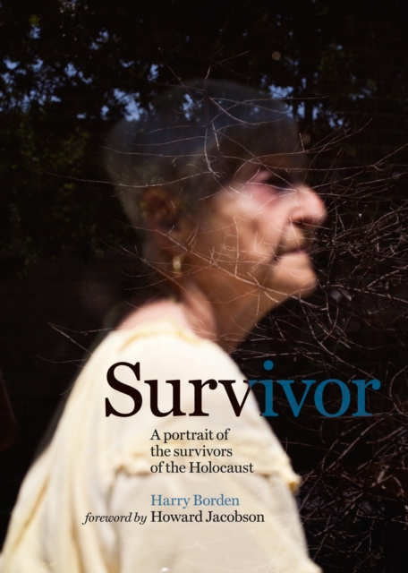 Survivor : A portrait of the survivors of the Holocaust, EPUB eBook