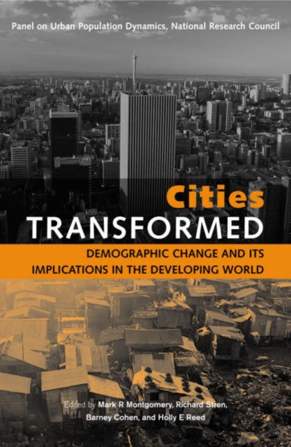 Cities Transformed : Demographic Change and Its Implications in the Developing World, Hardback Book