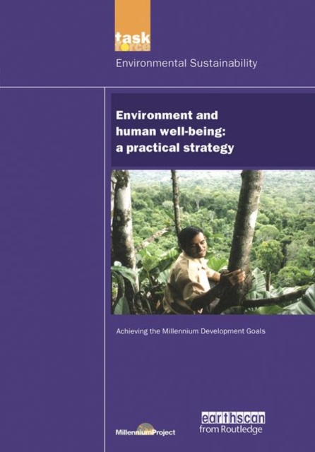 UN Millennium Development Library: Environment and Human Well-being : A Practical Strategy, Paperback / softback Book