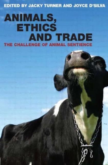 Animals, Ethics and Trade : The Challenge of Animal Sentience, Paperback / softback Book