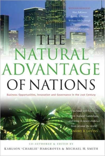 The Natural Advantage of Nations : Business Opportunities, Innovations and Governance in the 21st Century, Paperback / softback Book