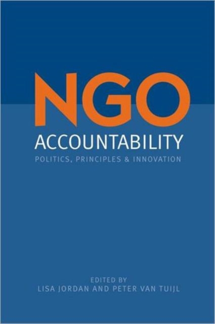 NGO Accountability : Politics, Principles and Innovations, Hardback Book