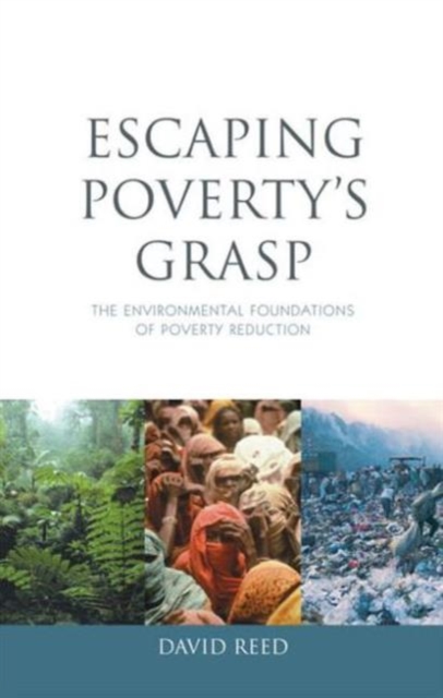 Escaping Poverty's Grasp : The Environmental Foundations of Poverty Reduction, Paperback / softback Book