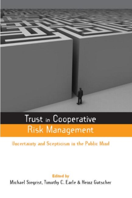 Trust in Cooperative Risk Management : Uncertainty and Scepticism in the Public Mind, Hardback Book