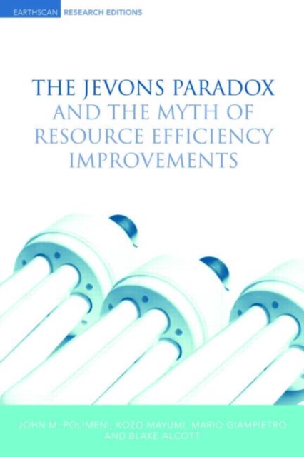 The Jevons Paradox and the Myth of Resource Efficiency Improvements, Hardback Book