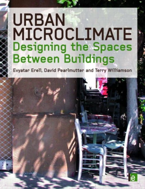 Urban Microclimate : Designing the Spaces Between Buildings, Hardback Book