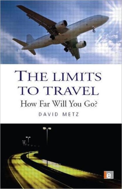 The Limits to Travel : How Far Will You Go?, Hardback Book