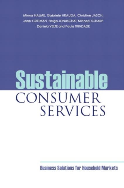 Sustainable Consumer Services : Business Solutions for Household Markets, Paperback / softback Book
