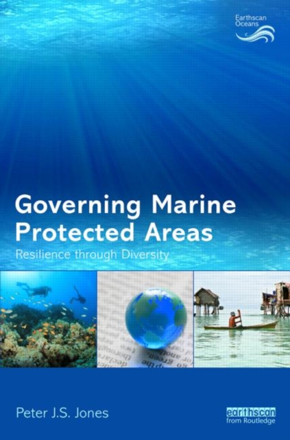 Governing Marine Protected Areas : Resilience through Diversity, Hardback Book