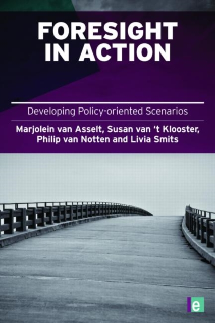 Foresight in Action : Developing Policy-Oriented Scenarios, Hardback Book
