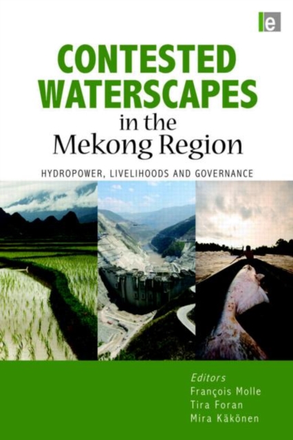 Contested Waterscapes in the Mekong Region : Hydropower, Livelihoods and Governance, Hardback Book