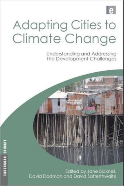 Adapting Cities to Climate Change : Understanding and Addressing the Development Challenges, Hardback Book