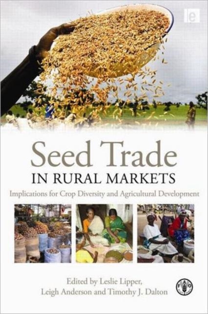 Seed Trade in Rural Markets : Implications for Crop Diversity and Agricultural Development, Hardback Book