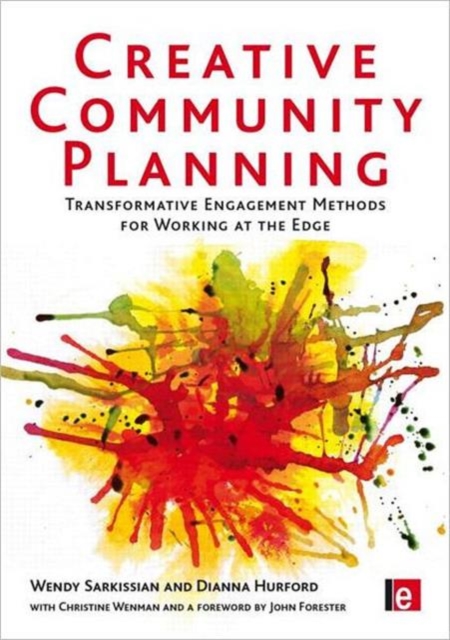 Creative Community Planning : Transformative Engagement Methods for Working at the Edge, Hardback Book