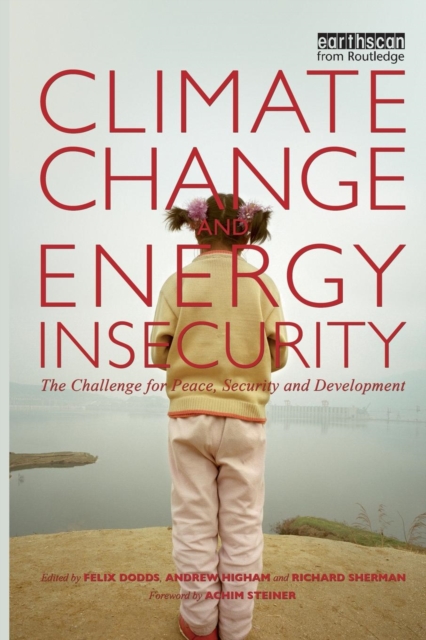 Climate Change and Energy Insecurity : The Challenge for Peace, Security and Development, Paperback / softback Book