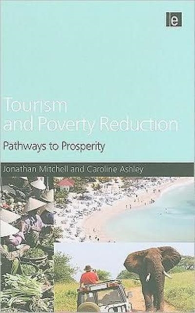 Tourism and Poverty Reduction : Pathways to Prosperity, Hardback Book