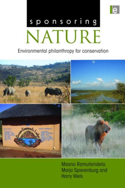 Sponsoring Nature : Environmental Philanthropy for Conservation, Hardback Book