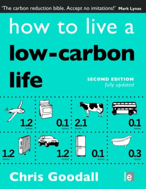How to Live a Low-Carbon Life : The Individual's Guide to Tackling Climate Change, Hardback Book
