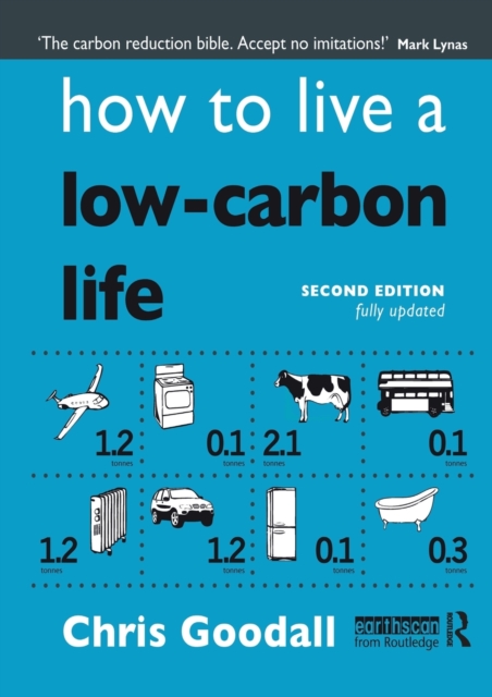 How to Live a Low-Carbon Life : The Individual's Guide to Tackling Climate Change, Paperback / softback Book