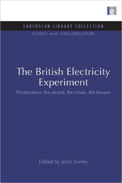 The British Electricity Experiment : Privatization: the record, the issues, the lessons, Hardback Book