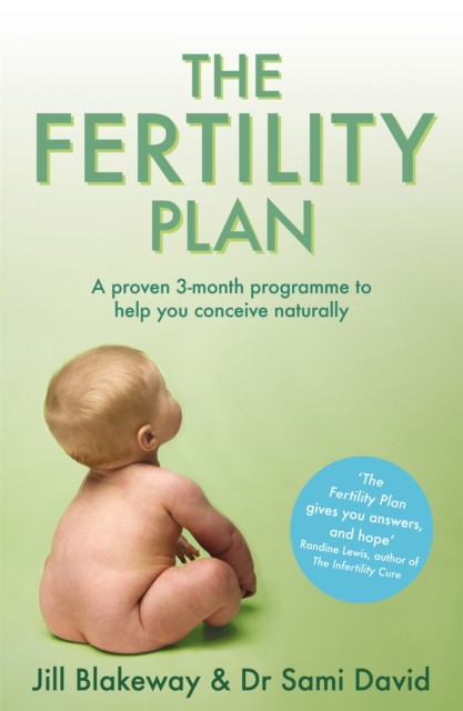 The Fertility Plan : A proven three-month programme to help you conceive naturally, Paperback / softback Book