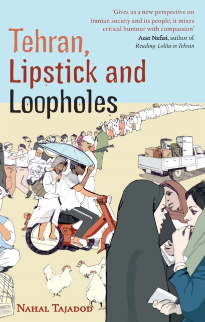Tehran, Lipstick And Loopholes, Paperback / softback Book