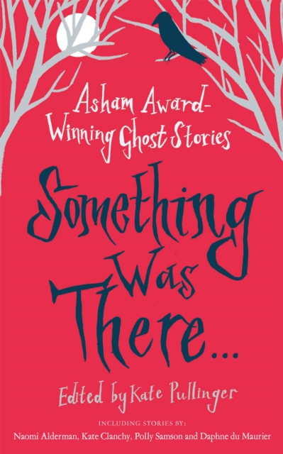 Something Was There . . . : Asham Award-Winning Ghost Stories, Paperback / softback Book