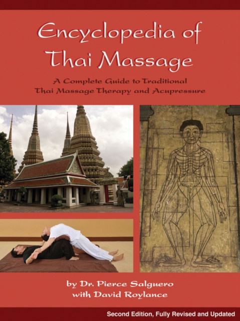 Encyclopedia of Thai Massage : A Complete Guide to Traditional Thai Massage Therapy and Acupressure, Paperback / softback Book