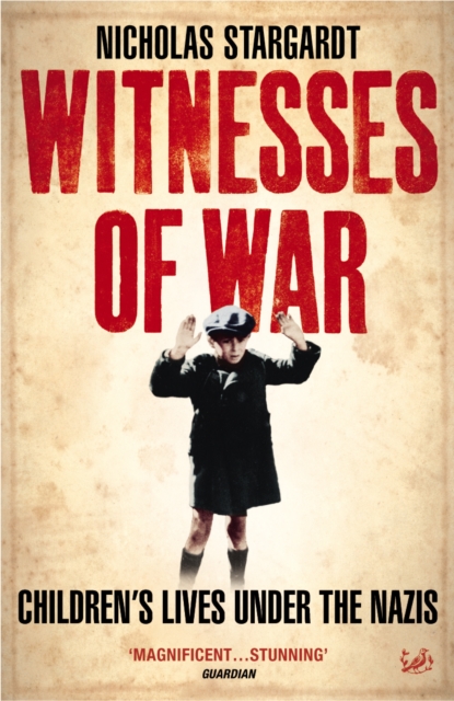 Witnesses Of War : Children's Lives Under the Nazis, Paperback / softback Book