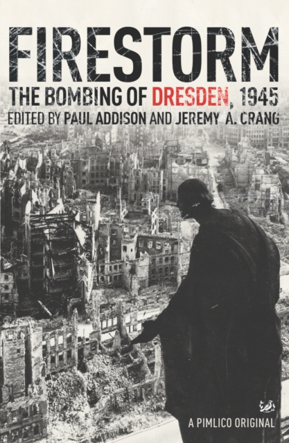 Firestorm : The Bombing of Dresden 1945, Paperback / softback Book