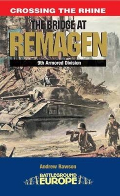 Remagen Bridge: 9th Armoured Infantry Division, Paperback / softback Book