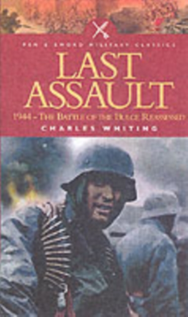 The Last Assault : 1944 - The Battle of the Bulge Reassessed, Paperback / softback Book
