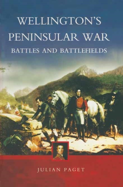 Wellington's Peninsular War: Battles and Battlefields, Paperback / softback Book