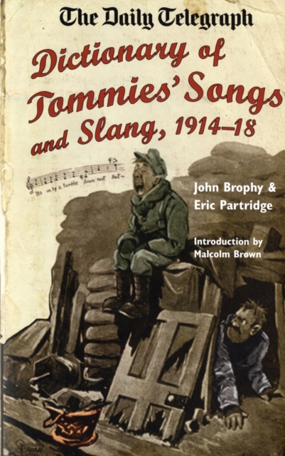 Daily Telegraph Dictionary of Tommies' Songs and Slang, 1914-18,, Hardback Book