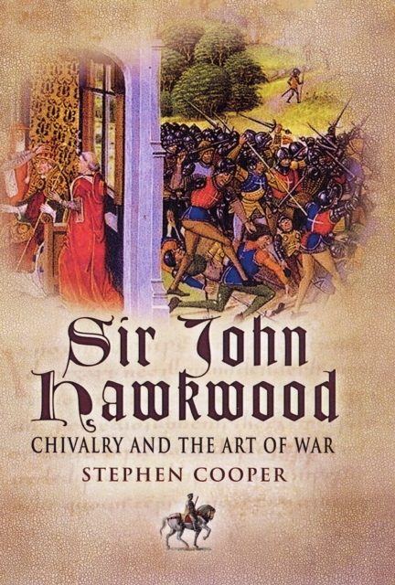Sir John Hawkwood: Chivalry and the Art of War, Hardback Book