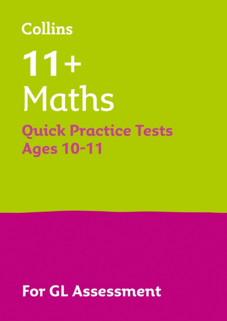 11+ Maths Quick Practice Tests Age 10-11 (Year 6) : For the 2024 Gl Assessment Tests, Paperback / softback Book