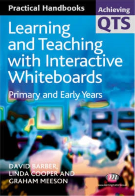 Learning and Teaching with Interactive Whiteboards : Primary and Early Years, Paperback / softback Book