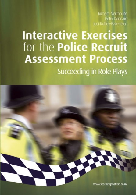 Interactive Exercises for the Police Recruit Assessment Process : Succeeding at Role Plays, Paperback / softback Book