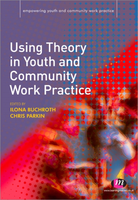 Using Theory in Youth and Community Work Practice, Paperback / softback Book