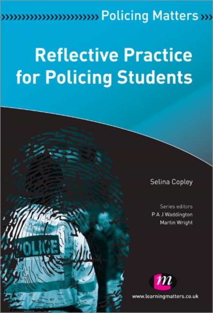 Reflective Practice for Policing Students, Paperback / softback Book