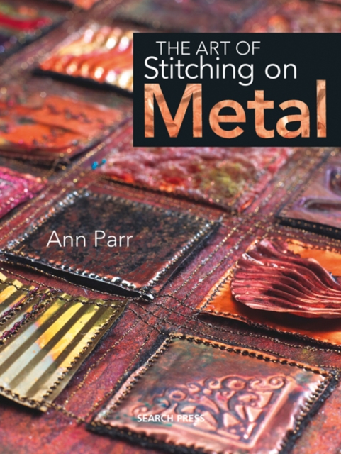 The Art of Stitching on Metal, Hardback Book